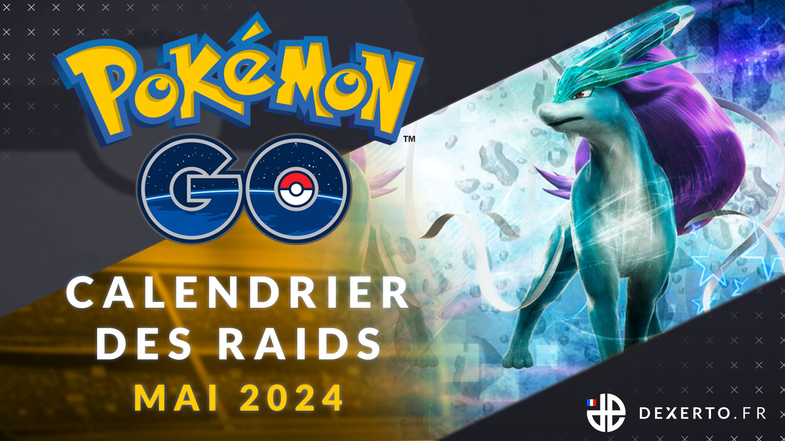 Calendrier des Raids Pokémon Go Mai 2024 MégaRaids, Raids Obscurs